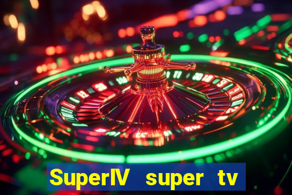 SuperIV super tv ao vivo super tv ao vivo -